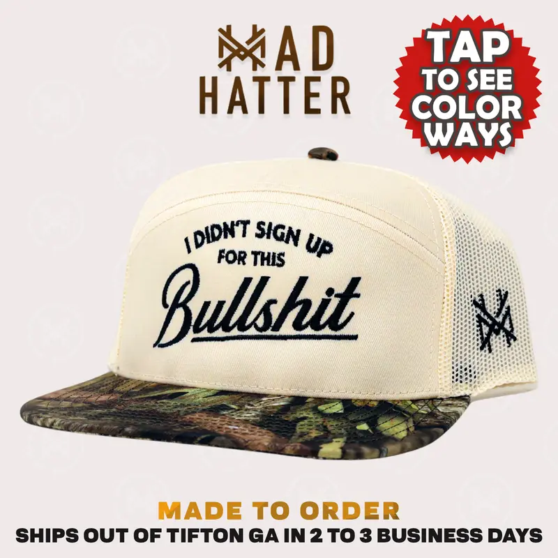 Didnt Signup For This Bullshit MadHatter's Embroidered Snapback Adjustable (Up To A Size 8 Head) Premium Trucker Hat