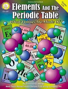 USED-Elements and the Periodic Table, Grades 5 - 8: What Things Are Made of by Theodore A. Abbgy (Paperback)