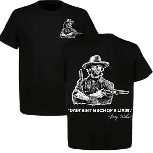 Clint Eastwood Inspired ‘Dyin’ Ain’t Much of a Livin’’ Graphic T-Shirt, Josey Wales Western Cowboy Tee, Full Color, Full Size