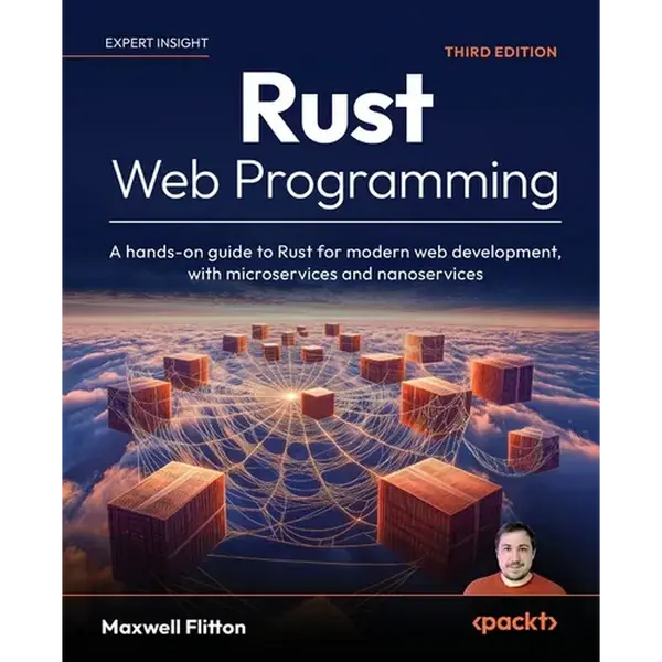 Rust Web Programming - Third Edition: A hands-on guide to Rust for modern web development, with microservices and nanoservices - Paperback