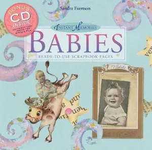 USED-Instant Memories: Babies: Ready-to-Use Scrapbook Pages by Sandra Evertson (Paperback)