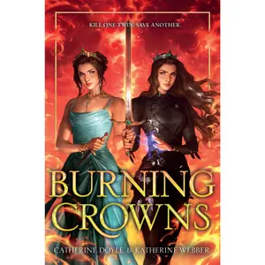 Burning Crowns by Catherine Doyle||Katherine Webber [Hardback Book]