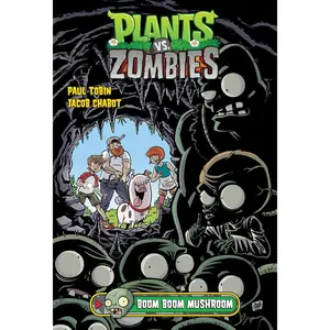 USED-Plants vs. Zombies Volume 6: Boom Boom Mushroom by Tobin, Paul (Hardcover)