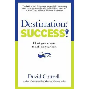 USED Book - Destination: Success! Chart Your Course to Achieve Your Best by David Cottrell (Paperback) - english