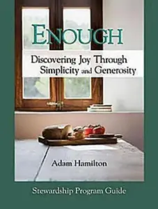 USED-Enough Stewardship Program Guide: Discovering Joy Through Simplicity and Generosity [With DVD ROM] by Hamilton, Adam (Paperback)
