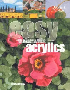 USED-Easy Acrylics: A Step-by-Step Course Complete with Techniques and Projects by Ian Sidaway (Hardcover)