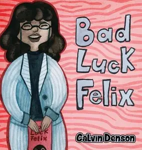 USED-Bad Luck Felix by Denson, Calvin (Hardcover)