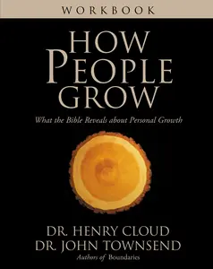 How People Grow Workbook: What the Bible Reveals about Personal Growth by Henry Cloud||John Townsend [Paperback Book]