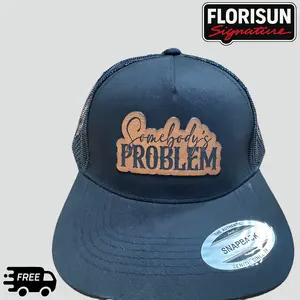 Somebody's Problem’ Engraved Leather Snapback Trucker Hat - Funny Unisex Dad Hat - Best Gift for Men & Women - Trendy Boyfriend/Girlfriend Gift - Unique Birthday Present