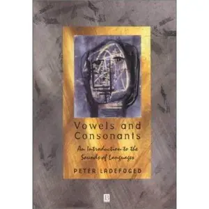 USED-Vowels and Consonants: An Introduction to the Sounds of Languages by Peter Ladefoged (Paperback)