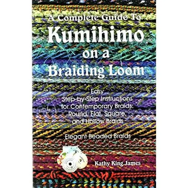 Used Braided Book - A Complete Guide To Kumihimo On A Braiding Loom: Round, Flat, Square, Hollow, Beaded Designs, Necklaces, Friendship Bracelets, Contemporary Cords (Soft Cover) by Kathy King James - English, Step-by-Step Instructions