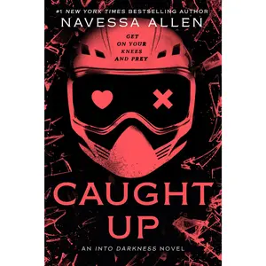 Caught Up: An Into Darkness Novel -- Navessa Allen - Paperback