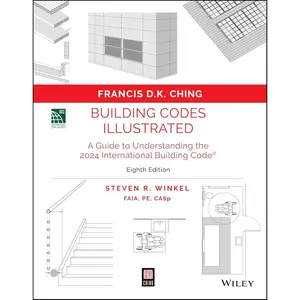 Building Codes Illustrated: A Guide to Understanding the 2024 International Building Code 8th Edition