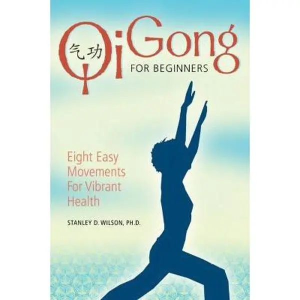 USED Book - Qi Gong for Beginners: Eight Easy Movements for Vibrant Health by Wilson, Stanley D. (Paperback) - english