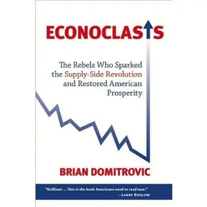 USED-Econoclasts (text only) 1st (First) edition by Ph.D. B.Domitrovic Ph.D by Ph.D. B.Domitrovic Ph.D (Hardcover)