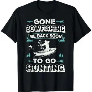 Gone Bowfishing T Shirt Bowfisher Hunting Tee Hunter Gift