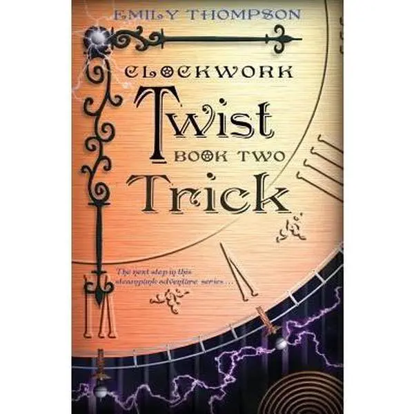 USED-Clockwork Twist: Book Two: Trick by Thompson, Emily (Paperback)
