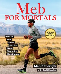 USED-Meb for Mortals: How to Run, Think, and Eat Like a Champion Marathoner by Keflezighi, Meb (Paperback)