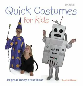 USED-Quick Costumes for Kids: 30 Great Fancy Dress Ideas by Deborah House (Paperback)