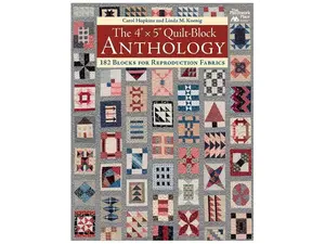 The 4" x 5" Quilt-Block Anthology: 182 Blocks for Reproduction Fabrics