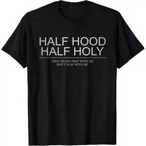 100% Cotton Half Hood Half Holy Tshirt Christian Jesus Ghetto God Funny T-Shirt