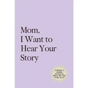 USED-Mom, I Want to Hear Your Story: A Mother's Guided Journal to Share Her Life & Her Love (Lavender) (Hear Your Story Books) by Jeffrey Mason (Paperback)