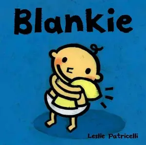 USED-Blankie: (A Comforting Story about Security Objects and Letting Go for Babies and Toddlers) by Patricelli, Leslie (Board book)