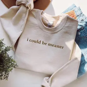 I Could Be Meaner Sweatshirt – Funny Sarcastic Quote Crewneck Minimalist Trendy Humor Graphic Pullover for Women