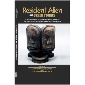 USED-Resident Alien and Other Stories: An Anthology of Immigrant Voices from Africa and the African Diaspora (Paperback)