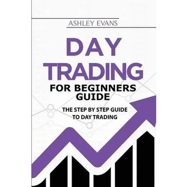 USED-Day Trading For Beginners Guide: The Step by Step Guide To Day Trading by Evans, Ashley (Paperback)