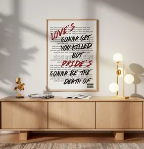 [NO FRAME] Pride Lyrics Quote Poster, Love's Gonna A Get You Killed But Prides Gonna Be The Death Of Poster, Rap Music Fan Gift