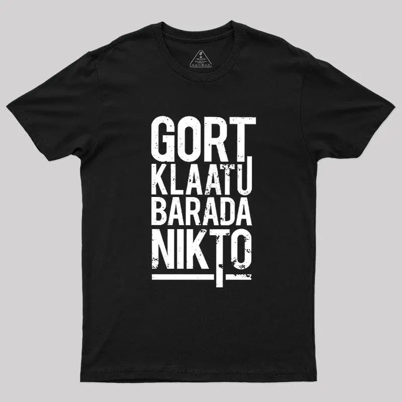 Gort Klaatu Barada Nikto Geek T-Shirt