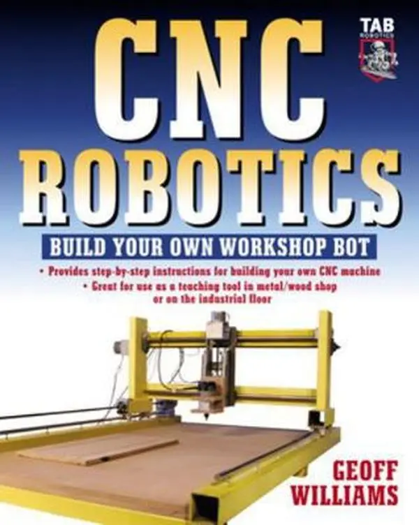 Used CNC Robotics Book - Build Your Own Workshop Metal Shop by Geoff Williams (Paperback, English) - Computer Numerical Control Assembly Guide, McGraw Hill Publication, Good Efficiency Improvement, Customizable Design