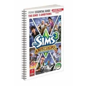 USED-The Sims 3 Ambitions Expansion Pack - Prima Essential Guide: Prima Official Game Guide by Prima Games (Unknown)