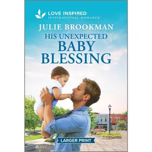 USED-His Unexpected Baby Blessing: An Uplifting Inspirational Romance by Brookman, Julie (Mass Market Paperback)