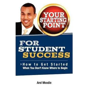 USED-Your Starting Point For Student Success by Moodie, Arel (Paperback)