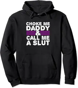 Choke Me Daddy | Kinky DDLG BDSM Sexy Naughty Cute Adult Pullover Hoodie - Autumnsc Shop 23B0BR4Q3TVH