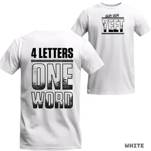 YEET Graphic T-Shirt – Funny Viral Meme Tee “4 Letters One Word”, Internet Slang Trend, Unisex Fit, Streetwear Humor for Gen Z Fans