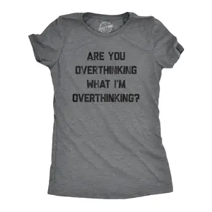Womens Are You Overthinking What I'm Overthinking T Shirt Funny Anxiety Sarcastic Tee Funny Womens T Shirts Cute Vintage Fashion Casual Ladies T-Shirt Gift Funny Introvert Top Women's Novelty Tees Dark Grey