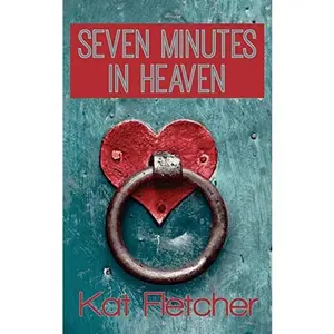 USED-Seven Minutes In Heaven by Fletcher, Kat (Paperback)