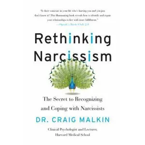 USED-Rethinking Narcissism: The Secret to Recognizing and Coping with Narcissists by Malkin, Craig (Paperback)