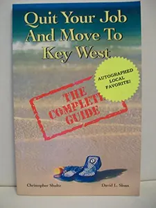 USED-Quit Your Job & Move To Key West: The Complete Guide by David L. Sloan (Paperback)