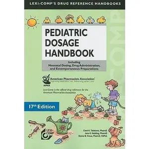 USED-Lexi-Comp's Pediatric Dosage Handbook: Including Neonatal Dosing, Drug Adminstration, and Extemporaneous Preparations (Lexi-comp's Drug Reference Handbooks) by Carol K. Taketomo (Paperback)