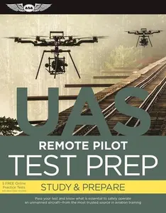 USED-Remote Pilot Test Prep - UAS: Study & Prepare: Pass your test and know what is essential to safely operate an unmanned aircraft from the most trusted source in aviation training (Test Prep series) by ASA Test Prep Board (Paperback)