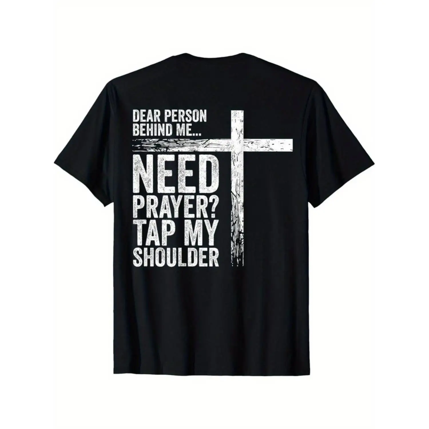 Summer t Shirts Dear Person Behind Me Need Prayer Tap My Shoulder (On Back) T-Shirt
