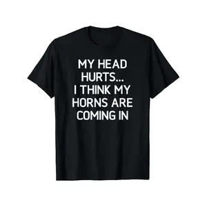 Funny "My Head Hurts I for THINK My Horns Are Coming In" T-Shirt - 100% Cotton Casual Tee with Hot Transfer Print Humor, S-XXXL Sizes for Men & Women, Year-Round Comfortable Wearable Joke Apparel