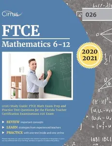 USED-FTCE Mathematics 6-12 (026) Study Guide: FTCE Math Exam Prep and Practice Test Questions for the Florida Teacher Certification Examinations 026 Exam by Cirrus Teacher Certification Exam Team (Paperback)