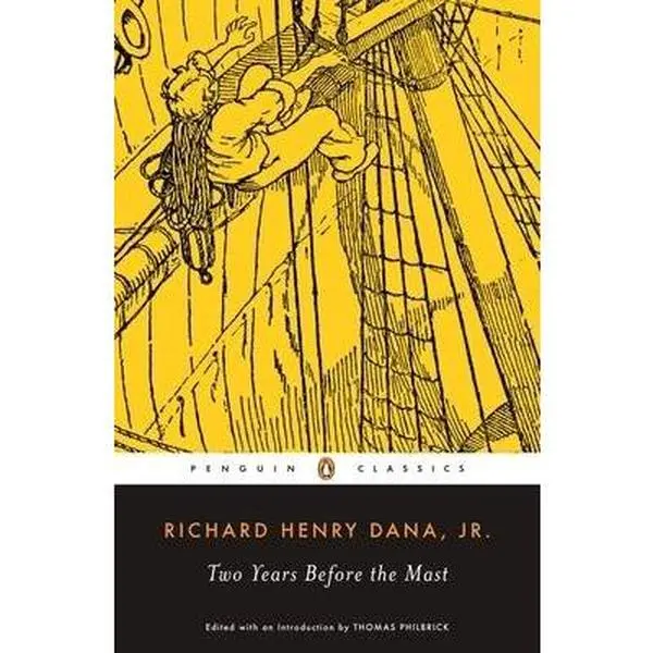 Two Years Before the Mast: A Personal Narrative of Life at Sea -- Richard Henry Dana - Paperback