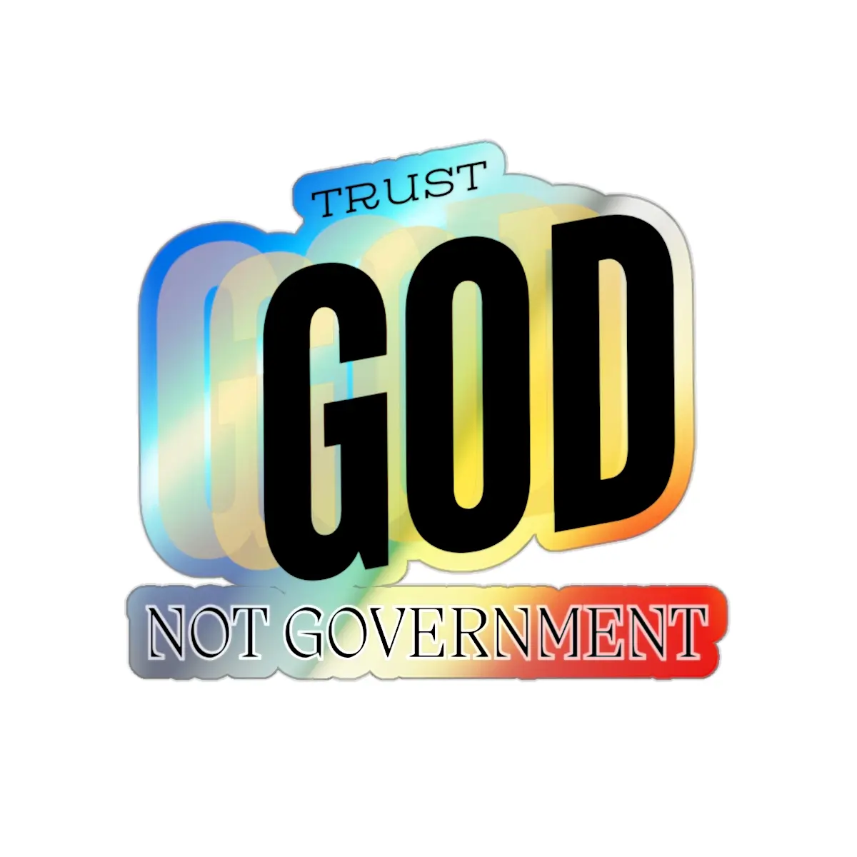 Holographic Die-cut Vinyl Stickers - Shiny Retro Trust GOD Not Government Decor for Home Supplies, Customizable for Laptop, Journal, Wall, Fridge, Any Custom Idea, Available in 5 Sizes, Any Laptop, Journal, Wall, Fridge