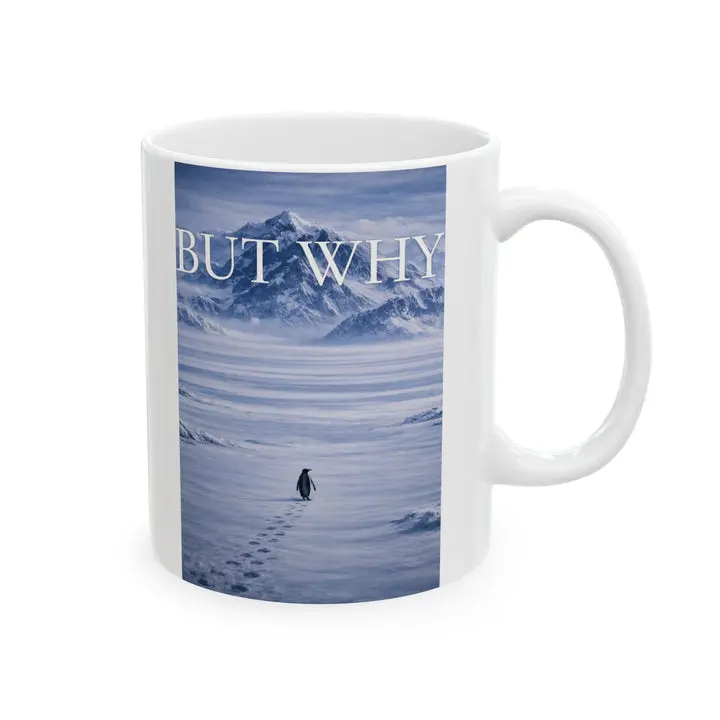 Penguin 'But Why' Ceramic Mug – Cute Viral Penguin Quote Coffee Cup (11oz & 15oz)